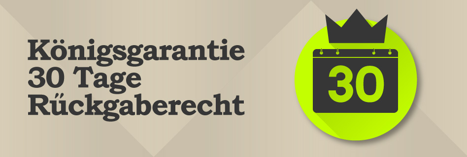 Königsgarantie 30 Tage Rűckgaberecht !